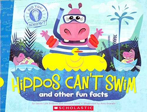 Hippos can't swim  : and other fun facts /