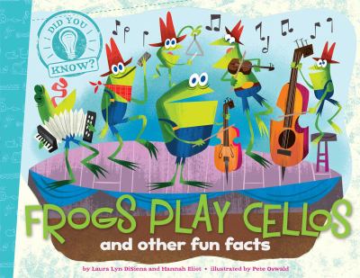 Frogs play cellos  : and other fun facts /