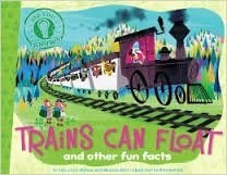 Trains can float  : and other fun facts /