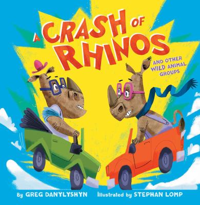 A crash of rhinos  : and other wild animal groups /
