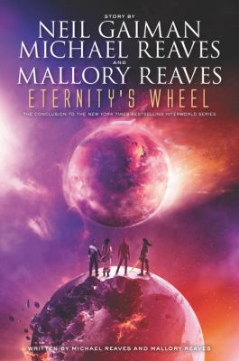 Eternity's wheel  : an InterWorld novel /