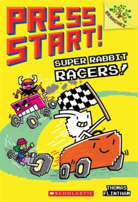 Press start : Super Rabbit racers! /