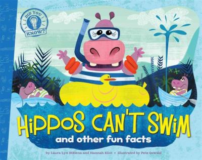 Hippos can't swim  : and other fun facts /