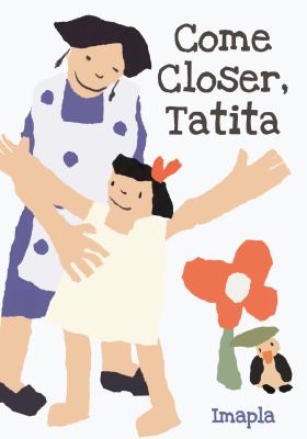 Come closer, Tatita