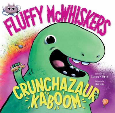 Fluffy McWhiskers  : Crunchazaur kaboom /