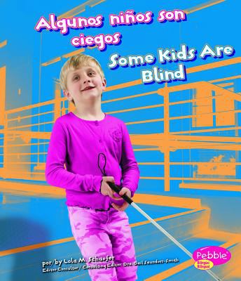 Algunos niños son ciegos  : Some kids are blind  /