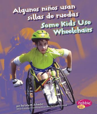 Algunos niños usan sillas de ruedas  : Some kids use wheelchairs /